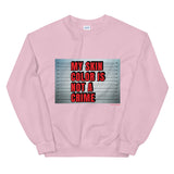 Not A Crime (Sweatshirt)