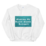 Minding My Business (Sweatshirt)